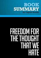 Couverture du livre « Summary: Freedom for the Thought That We Hate : Review and Analysis of Anthony Lewis's Book » de Businessnews Publish aux éditions Political Book Summaries