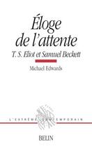 Couverture du livre « Eloge de l'attente » de Michael Edwards aux éditions Belin