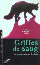 Couverture du livre « Griffes De Sang Et Autres Histoires De Chats » de Croquet-J.P aux éditions Editions Du Masque
