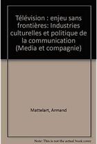 Couverture du livre « Télévision, enjeux sans frontières » de Armand Mattelart aux éditions Pu De Grenoble