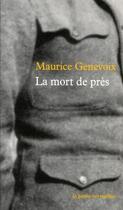 Couverture du livre « La mort de près » de Maurice Genevoix aux éditions Table Ronde