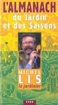 Couverture du livre « L'Almanach du Jardin et des Saisons - Michel Lis le jardinier » de Lis Michel aux éditions Sand