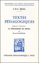 Couverture du livre « Textes pedagogiques » de Hegel G W F. aux éditions Vrin