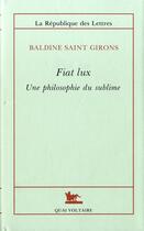 Couverture du livre « Fiat lux ; une philosophie du sublime » de Saint-Girons/Baldine aux éditions Vrin