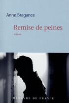 Couverture du livre « Remise de peines » de Anne Bragance aux éditions Mercure De France