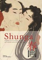 Couverture du livre « Shunga ; esthétique de l'art érotique japonais » de Kazuya Takaoka aux éditions La Martiniere