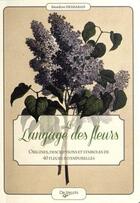 Couverture du livre « Le langage des fleurs » de Benedicte Desmarais aux éditions De Vecchi