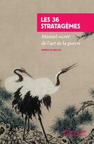 Couverture du livre « Les 36 stratagèmes ; manuel secret de l'art de la guerre » de  aux éditions Rivages