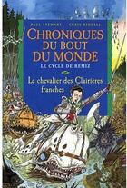 Couverture du livre « Chroniques du bout du monde ; le cycle de Rémiz t.3 ; le chevalier des Clairières franches » de Stewart-P+Riddell-C aux éditions Milan
