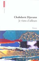 Couverture du livre « Je viens d'ailleurs » de Chahdortt Djavann aux éditions Autrement