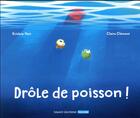 Couverture du livre « Drôle de poisson ! » de Claire Clement et Krishna Nair aux éditions Bayard Jeunesse