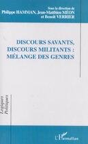 Couverture du livre « DISCOURS SAVANTS, DISCOURS MILITANTS : MÉLANGE DES GENRES » de  aux éditions L'harmattan