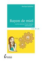 Couverture du livre « Rayon de miel » de Monique Quittelier aux éditions Societe Des Ecrivains