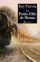 Couverture du livre « La petite fille de Menno » de Roy Parvin aux éditions Libretto