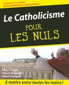 Couverture du livre « Catholicisme Pour les nuls (Le) » de Trigilio/Brighenti aux éditions Pour Les Nuls