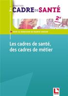 Couverture du livre « Les cadres de santé ; des cadres de métier » de Cholon Franck aux éditions Lamarre