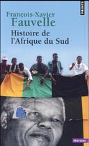 Couverture du livre « Histoire de l'Afrique du Sud » de Francois-Xavier Fauvelle aux éditions Points