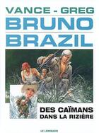 Couverture du livre « Bruno Brazil T.7 ; des caïmans dans la rizière » de William Vance et Greg aux éditions Lombard