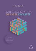 Couverture du livre « La réglementation des ASBL facilitée » de Michel Davagle aux éditions Anthemis