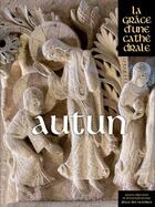Couverture du livre « Autun, la grâce d'une cathédrale » de  aux éditions Place Des Victoires