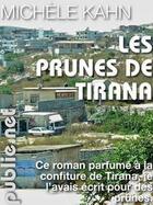 Couverture du livre « Les prunes de Tirana » de Michele Kahn aux éditions Publie.net