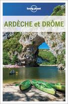 Couverture du livre « Ardèche et Drôme » de Collectif Lonely Planet aux éditions Lonely Planet France