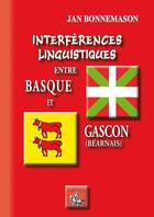 Couverture du livre « Interférences linguistiques entre Basque & Gascon (Béarnais) » de Jean Bonnemason aux éditions Editions Des Regionalismes