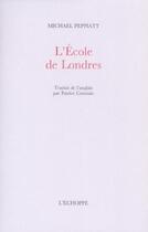 Couverture du livre « Ecole de londres (l') » de Michael Peppiatt aux éditions L'echoppe