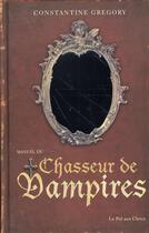 Couverture du livre « Manuel du chasseur de vampires » de Constantine Gregory aux éditions Pre Aux Clercs