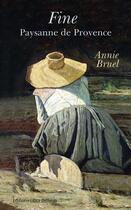 Couverture du livre « Fine, paysanne de Provence » de Bruel Annie aux éditions Libra Diffusio