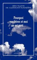 Couverture du livre « Pourquoi mes frères et moi on est parti... » de Hedi Tillette De Clermont-Tonnerre aux éditions Solitaires Intempestifs