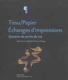 Couverture du livre « Tissu-papier, echanges d'impressions - question de points de vue » de Odile Blanc aux éditions Ens Lyon
