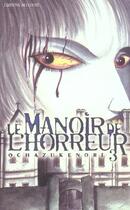 Couverture du livre « Le manoir de l'horreur Tome 3 » de Ochazukenori aux éditions Delcourt