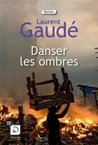 Couverture du livre « Danser les ombres » de Laurent Gaudé aux éditions Editions De La Loupe