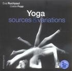 Couverture du livre « Yoga - sources et variations » de Eva Ruchpaul aux éditions Ellebore