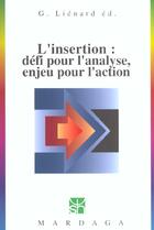 Couverture du livre « L'insertion ; défi pour l'analyse, enjeu pour l'action » de G. Lienard aux éditions Mardaga Pierre