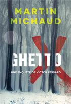Couverture du livre « Ghetto X » de Martin Michaud aux éditions Kennes Editions