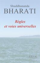 Couverture du livre « Regles et voies universelles - la voie de l amour universel » de Bharati Shuddhananda aux éditions Assa