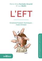 Couverture du livre « L'EFT ; emotional freedom techniques : mode d'emploi (4e édition) » de Luc Bodin et Maria-Elisa Hurtado-Graciet aux éditions Jouvence