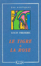 Couverture du livre « Le tigre et la rose » de Louis Frederic aux éditions Kailash