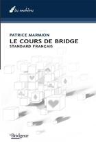 Couverture du livre « Cours de bridge » de Patrice Marmion aux éditions Eps Le Bridgeur