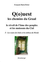 Couverture du livre « Q(o)uest ; les chemins du Graal t.1 » de François-Marie Périer aux éditions Brumerge