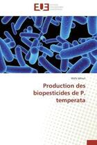 Couverture du livre « Production des biopesticides de p. temperata » de Jallouli Wafa aux éditions Editions Universitaires Europeennes