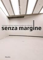 Couverture du livre « Senza margine : passages in italian art at the turn of the millennium » de Bartolomeo Pietromarchi aux éditions Dap Artbook
