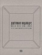 Couverture du livre « Antonio marras nulla dies sine linea life, diaries and notes of a restless man » de Alfano Miglietti Fra aux éditions Skira