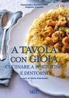 Couverture du livre « A tavola con gioia ; cucinare a Portofino e dintorni » de Alessandra Giambertone et Augusta Rapallo aux éditions Sagep Editori