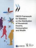 Couverture du livre « Oecd framework for statistics on the distribution of household ; income, consumption and wealt » de Ocde aux éditions Ocde