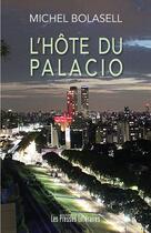 Couverture du livre « L'hôte du Palacio » de Michel Bolasell aux éditions Presses Litteraires