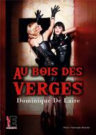 Couverture du livre « Au bois des verges » de Dominique De Laire aux éditions Evidence Editions