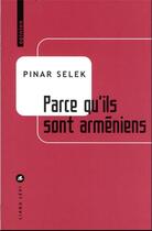 Couverture du livre « Parce qu'ils sont Arméniens » de Pinar Selek aux éditions Liana Levi